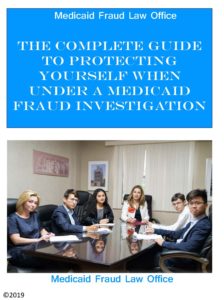 Medicaid Fraud Attorney eBook - Protect Yourself When You Are Under A Medicaid Fraud Investigation